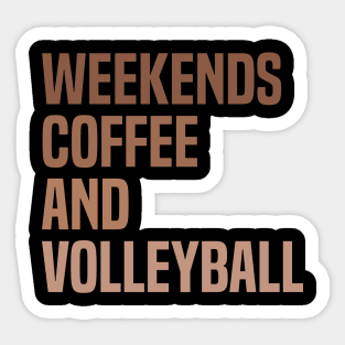 Weekends Coffee And Volleyball Lovers funny saying Sticker